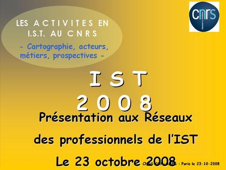 Il sagit de: > M I S S I O N CNRS-DRH-OMES : Paris le 23-10-2008.