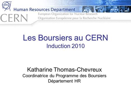 Les Boursiers au CERN Induction 2010