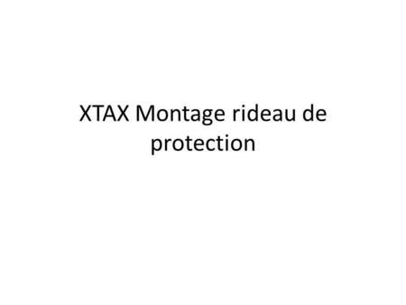 XTAX Montage rideau de protection