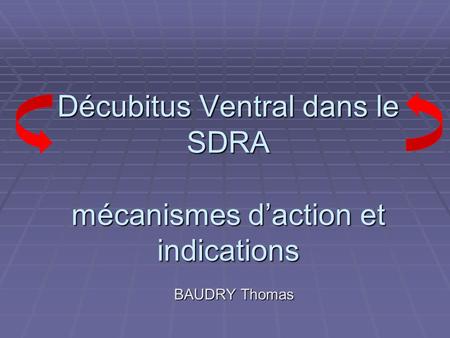 Décubitus Ventral dans le SDRA mécanismes d’action et indications