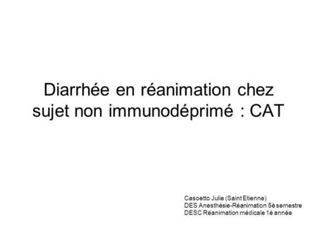 Diarrhée en réanimation chez sujet non immunodéprimé : CAT