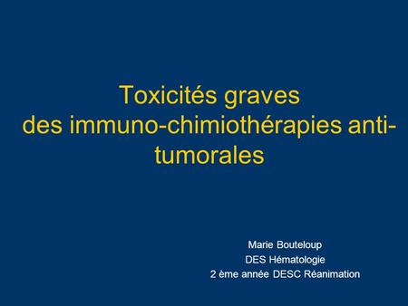 Toxicités graves des immuno-chimiothérapies anti-tumorales