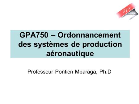 GPA750 – Ordonnancement des systèmes de production aéronautique