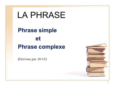 Phrase simple et Phrase complexe (Grevisse, par )