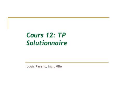 Cours 12: TP Solutionnaire
