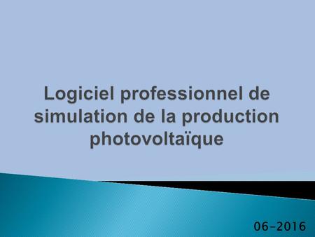 06-2016.  Introduction générale  CHAPITRE I: Logiciel d’étude et de simulation.  CHAPITRE II: Logiciel de dimensionnement électrique pour installations.