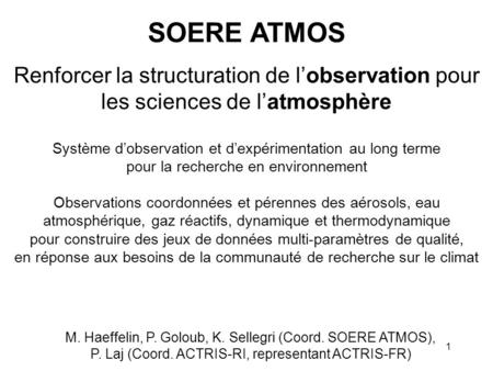 SOERE ATMOS Renforcer la structuration de l’observation pour les sciences de l’atmosphère Système d’observation et d’expérimentation au long terme pour.