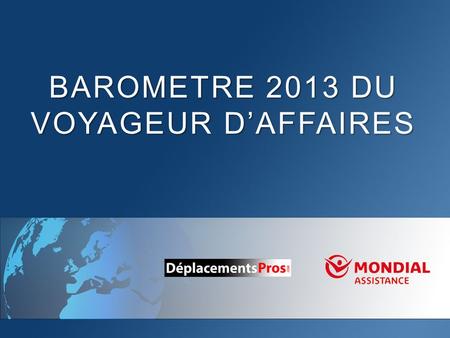 Presentation Title Subheading goes here BAROMETRE 2013 DU VOYAGEUR D’AFFAIRES.