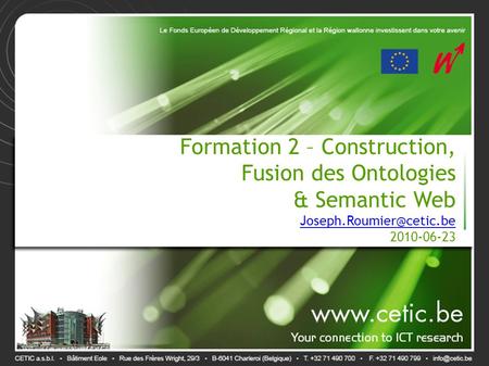 Formation 2 – Construction, Fusion des Ontologies & Semantic Web 2010-06-23