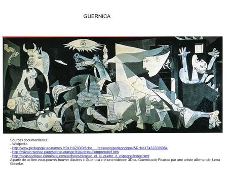 GUERNICA Sources documentaires : - Wikipedia -