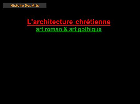L'architecture chrétienne art roman & art gothique