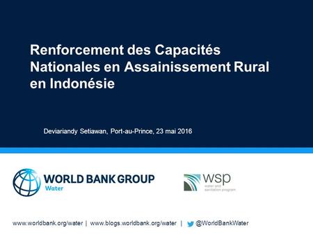 |  Renforcement des Capacités Nationales en Assainissement Rural en Indonésie Deviariandy.