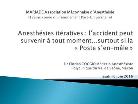 MARIADE Association Mâconnaise d’Anesthésie (12ème soirée d’Enseignement Post-Universitaire)