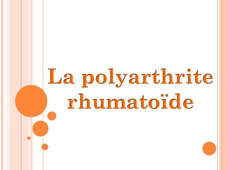 Introduction Maladie auto-immune: maladie due à une action anormale du système immunitaire Polyarthrite rhumatoïde Maladie dégénérative inflammatoire.