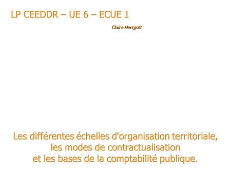 LP CEEDDR – UE 6 – Claire Herrgott Présentation spécifique : FOAD / bilan INTRO.