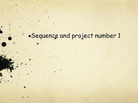 . Sequence and project number 1. Guess what the topic is (devine le sujet)