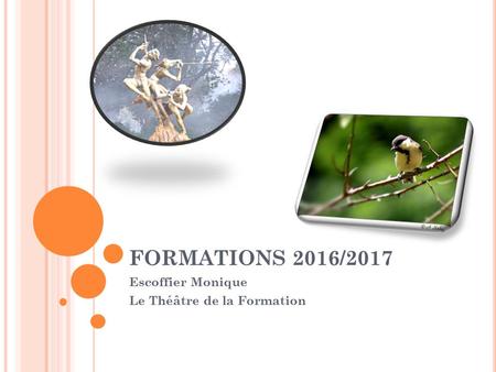 FORMATIONS 2016/2017 Escoffier Monique Le Théâtre de la Formation.