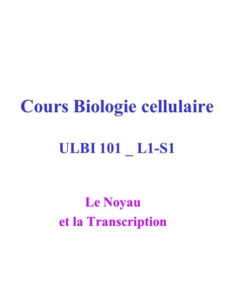 Cours Biologie cellulaire ULBI 101 _ L1-S1