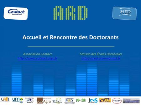 Accueil et Rencontre des Doctorants Association Contact  Maison des Écoles Doctorales