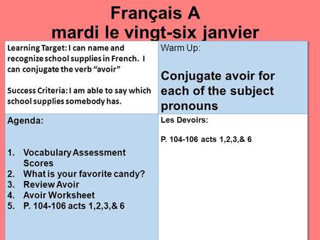 Français A mardi le vingt-six janvier. Nameseptembrejanvierchange XXXXXXXXX224422 Average January score: 1 – 42 4 – 39.