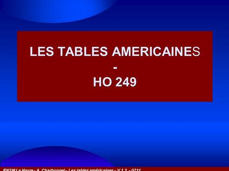 LES TABLES AMERICAINES - HO 249
