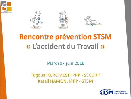 Rencontre prévention STSM « L’accident du Travail »