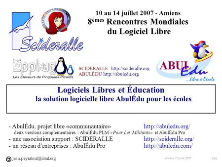 Amiens, 12 juillet 2007 1 /16 - AbulÉdu, projet libre «communautaire»  deux versions complémentaires : AbulÉdu.