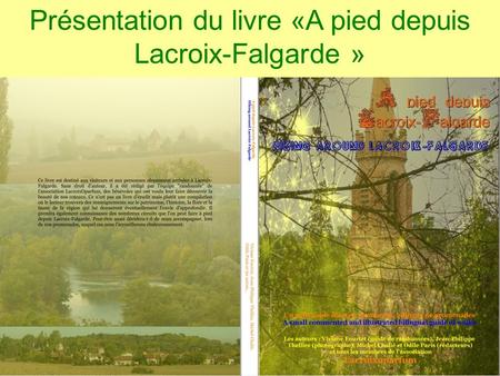 Présentation du livre «A pied depuis Lacroix-Falgarde »