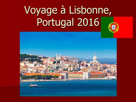 Voyage à Lisbonne, Portugal 2016. Pour clore le projet européen commencé en 2 nde, 13 élèves participent au voyage. Du Lundi 26 au vendredi 30 septembre.