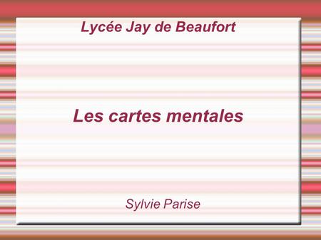 Lycée Jay de Beaufort Les cartes mentales Sylvie Parise.