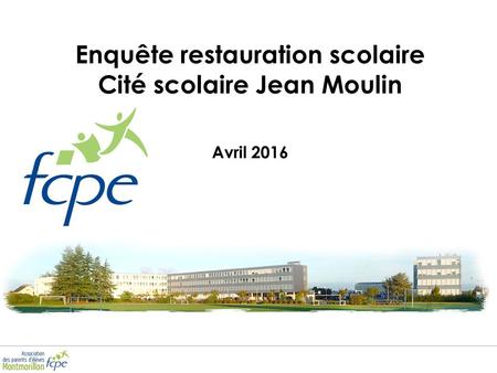 Enquête restauration scolaire Cité scolaire Jean Moulin Avril 2016.