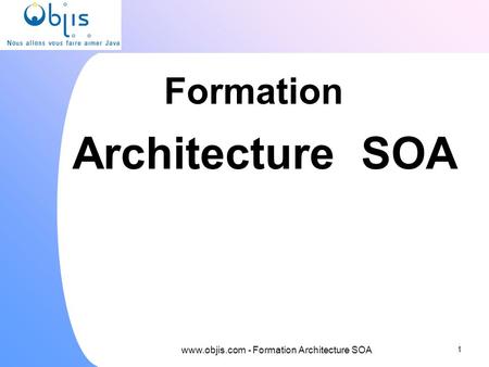 Formation 1  - Formation Architecture SOA Architecture SOA.