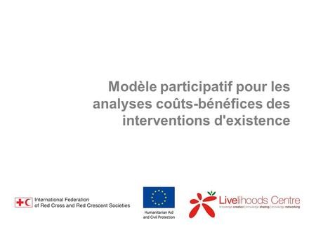 Modèle participatif pour les analyses coûts-bénéfices des interventions d'existence.