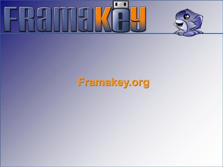Framakey.org. Framakey =Logiciels Framakey = portables Logiciels portables = sans installation, déplaçables, discrets.