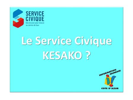 Le Service Civique KESAKO ?. Un engagement volontaire au service de l'intérêt général. Ouvert aux 16-25 ans, élargi à 30 ans aux jeunes en situation de.