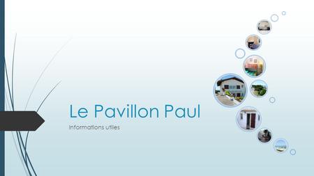 Le Pavillon Paul Informations utiles. Le Pavillon Paul  Adresse de la location Le pavillon Paul 21 bis, avenue d’Ilbarritz 64 200 BIARRITZ  Site internet.