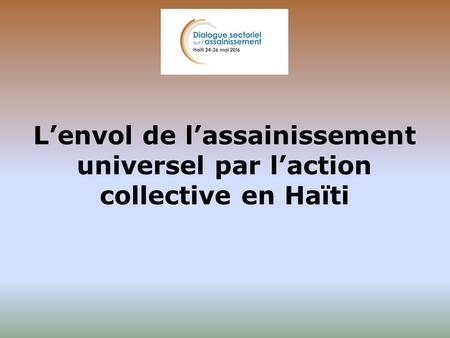 L’envol de l’assainissement universel par l’action collective en Haïti.
