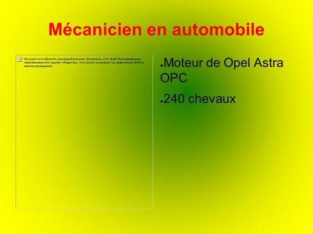 Mécanicien en automobile ● Moteur de Opel Astra OPC ● 240 chevaux.