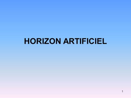 HORIZON ARTIFICIEL.