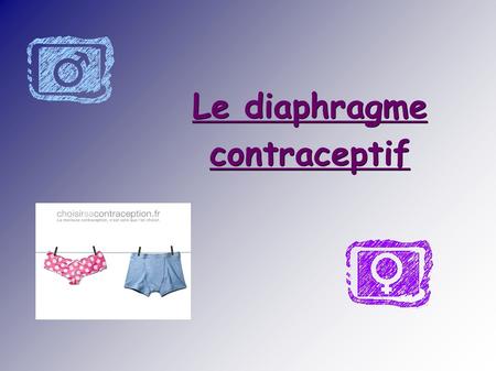 Le diaphragme contraceptif. Le diaphragme est un contraceptif féminin. Il est prescrit après un examen gynécologique. Il ne protège pas des IST. POINTS.