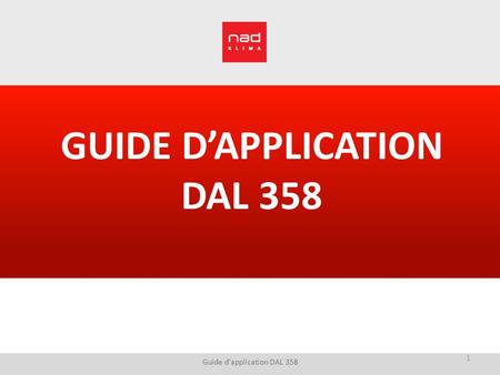 1 Guide d'application DAL 358 Revoir titre GUIDE D’APPLICATION DAL 358.