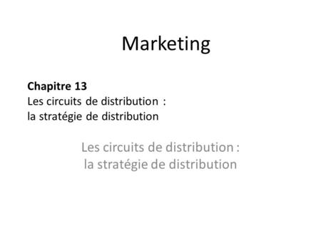 Les circuits de distribution : la stratégie de distribution