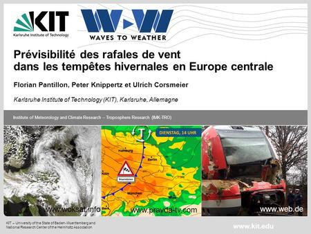 KIT – University of the State of Baden-Wuerttemberg and National Research Center of the Helmholtz Association Institute of Meteorology and Climate Research.