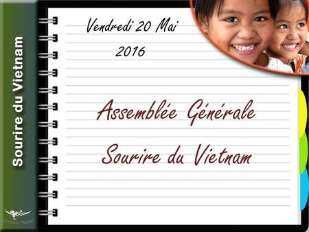 Vendredi 20 Mai 2016 Assemblée Générale Sourire du Vietnam.