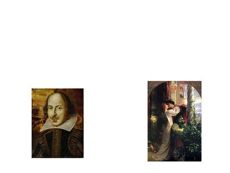 Shakespeare et Roméo et Juliette. Shakespeare Williaw Shakespeare est né le 23 avril 1564 à Stratford Upon Avon, dans le Warwickshire, en Angleterre.