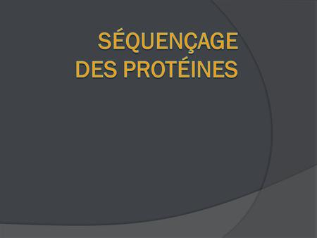 plan  Introduction  Définition  intérêt  Détermination de la séquence en acides aminés I. Préparation de la protéine pour le séquençage: II. Séquençage.