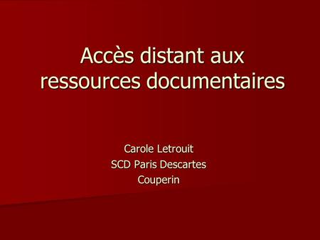 Accès distant aux ressources documentaires Carole Letrouit SCD Paris Descartes Couperin.