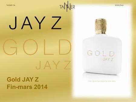 Gold JAY Z Fin-mars 2014 TANNER SA6330 Cham. Né comme Shawn Carter Jay Z s’est développé avec plus de 50 Millions de disques vendus dans le monde en tant.