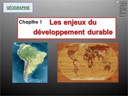Les enjeux du développement durable Chapitre 1 GÉOGRAPHIE.