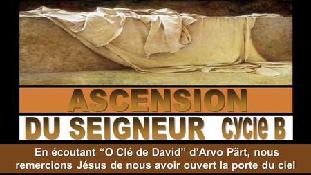 En écoutant “O Clé de David” d’Arvo Pärt, nous remercions Jésus de nous avoir ouvert la porte du ciel En écoutant “O Clé de David” d’Arvo Pärt, nous remercions.